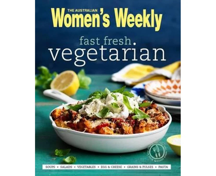 Fast Fresh Vegetarian Australian Women's Weekly