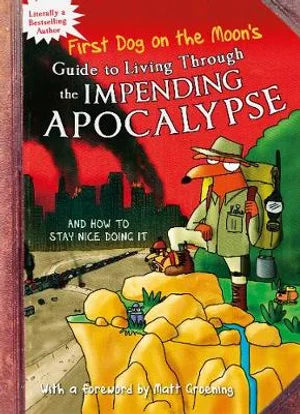 First Dog On the Moon's Guide to Living Through the Impending Apocalypse