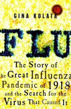 Flu: The Story of the Great Influenza Pandemic of 1918