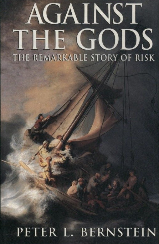 Against the Gods: The Remarkable Story of Risk