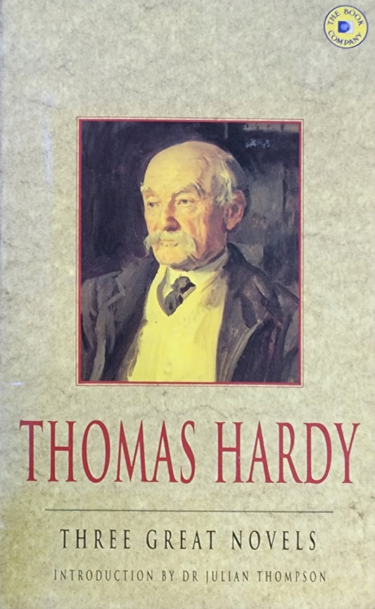Thomas Hardy: Three Great Novels