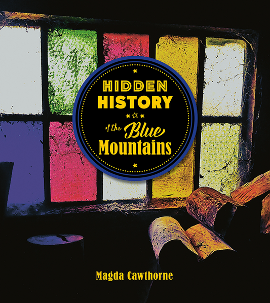 Hidden History of the Blue Mountains