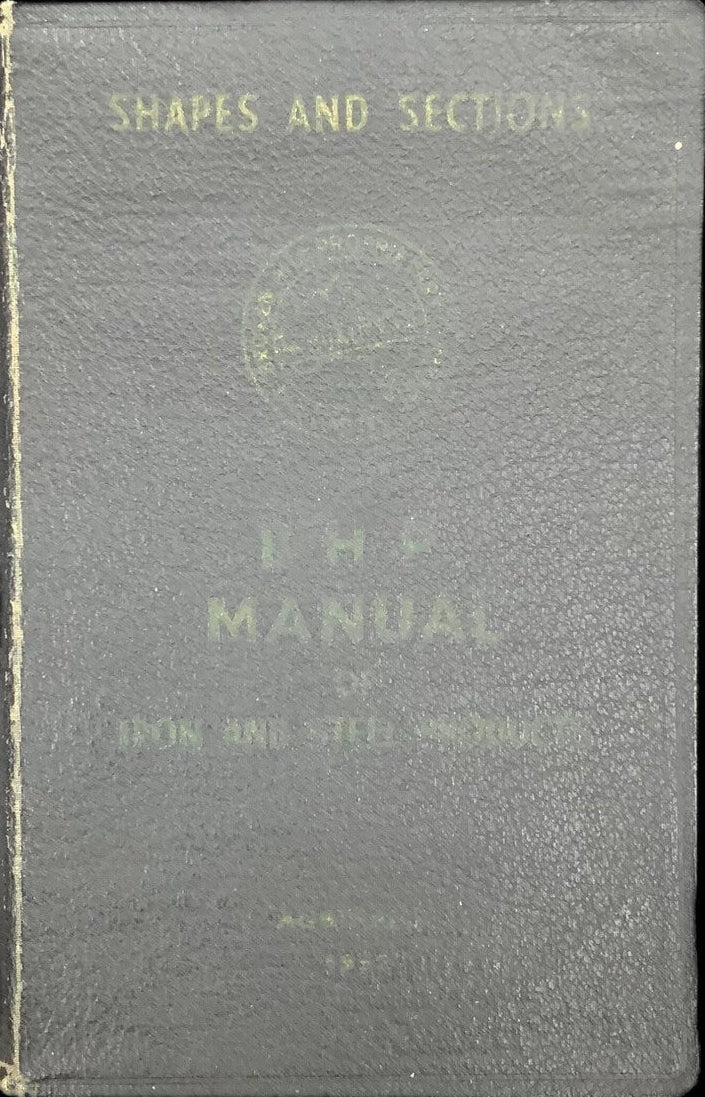 Iron & Steel Products Manual: Shapes and Sections