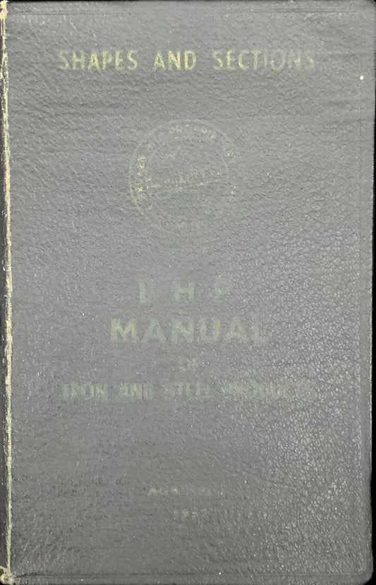 Iron & Steel Products Manual: Shapes and Sections