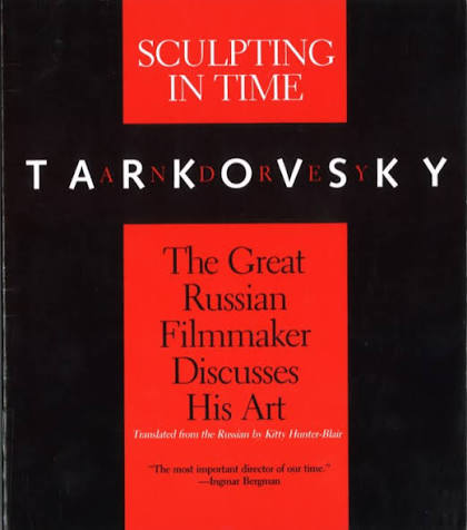 Sculpting in Time: Tarkovsky