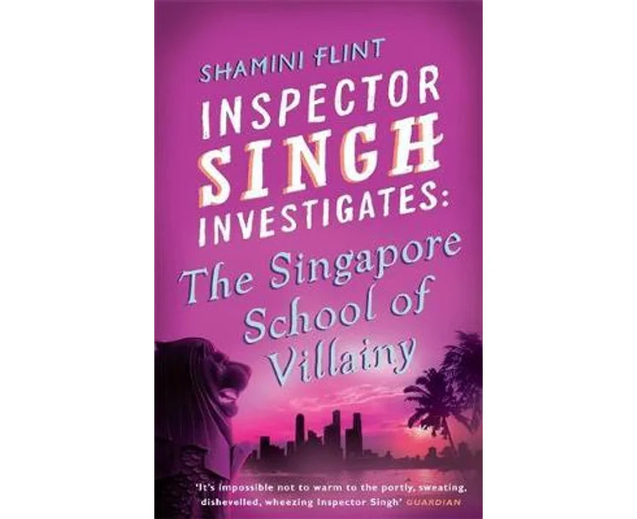 Inspector Singh Investigates:  The Singapore School Of Villainy