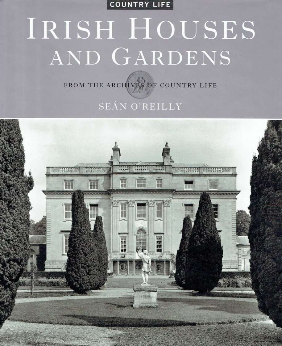 Irish Houses and Gardens: From the Archives of Country Life