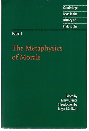 Kant: The Metaphysics of Morals (Cambridge Texts in the History of Philosophy)