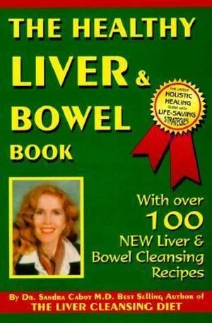 The Healthy Liver & Bowel Book