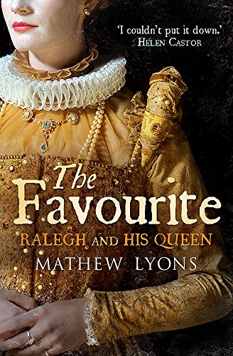The Favourite: Ralegh and His Queen