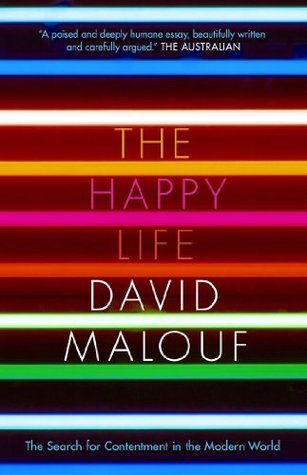 The Happy Life: The Search for Contentment in the Modern World