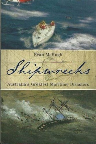 Shipwrecks : Australia's Greatest Maritime Disasters