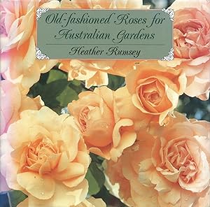Old Fashioned Roses for Australian Gardens