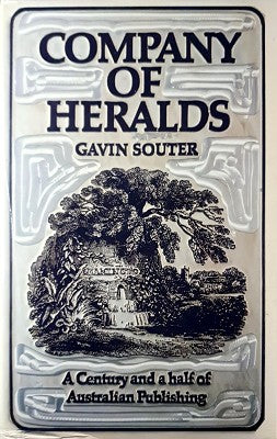 Company of Heralds: A Century and a Half of Australian Publishing