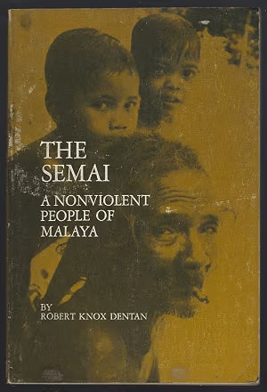 Semai: A Nonviolent People of Malaya