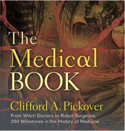 The Medical Book: From Witch Doctors to Robot Surgeons