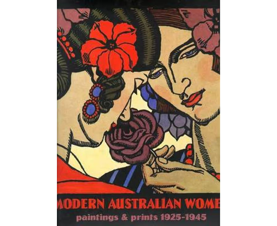 Modern Australian Women: Paintings and Prints 1925-1945