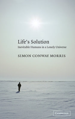 Life's Solution: Inevitable Humans in a Lonely Universe