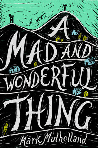 A Mad and Wonderful Thing
