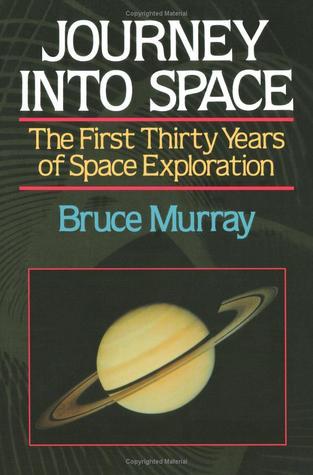 Journey into Space: The First Three Decades of Space Exploration