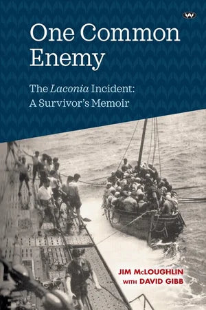 One Common Enemy: The Laconia incident: A survivor's memoir