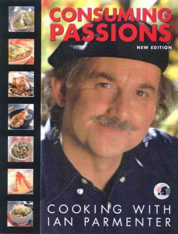Consuming Passions; Cooking with Ian Parmenter
