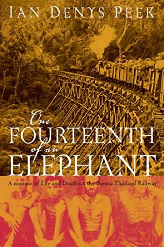 One Fourteenth of an Elephant : A Memoir of Life and Death on the Burma-Thailand Railway