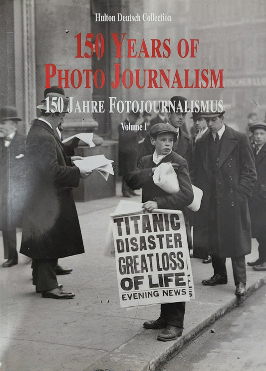 150 Years of Photojournalism: Vol 1