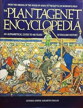 The Plantagenet Encyclopedia: An Alphabetical Guide to 400 Years of English History