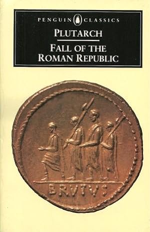 The Fall of the Roman Republic: Six Lives