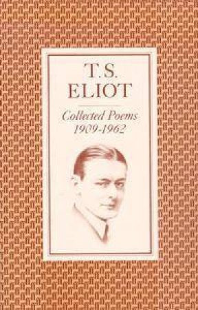 T.S. Eliot: Collected Poems 1909-1962