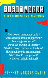 Right Words: A Guide to English usage in Australia