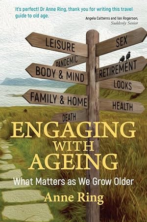 Engaging with Ageing: What Matters as We Grow Older
