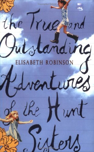 The True and Outstanding Adventures of the Hunt Sisters