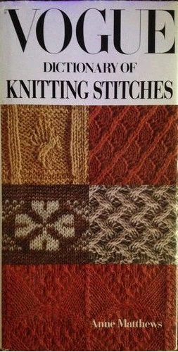Vogue Dictionary of Knitting Stitches