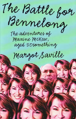 The Battle for Bennelong: The Adventures of Maxine McKew, Aged 50something