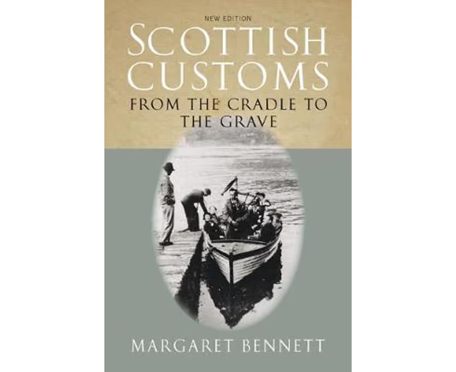 Scottish Customs: From the Cradle to the Grave