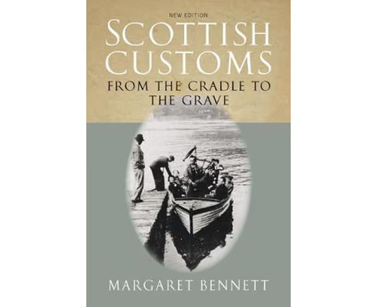 Scottish Customs: From the Cradle to the Grave