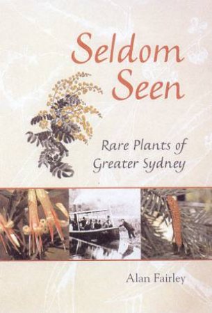 Seldom Seen: Rare Plants of Greater Sydney