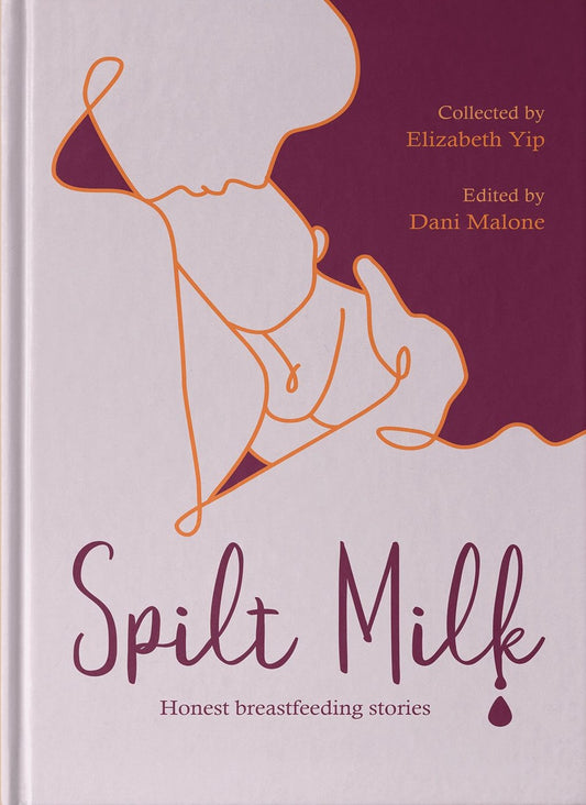 Spilt Milk: Honest Breastfeeding Stories