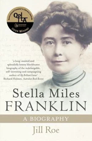 Stella Miles Franklin: A Biography