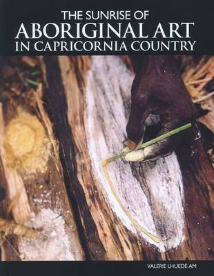 The Sunrise of Aboriginal Art in Capricornia Country: Bark Paintings and Rock Art