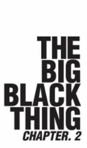 The Big Black Thing Chapter 2