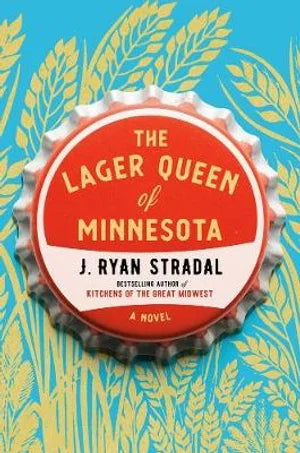 The Lager Queen of Minnesota - First Edition