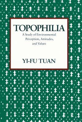 Topophilia: A Study of Environmental Perception, Attitudes, and Values (1990)