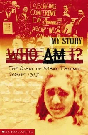 Who Am I? The Diary of Mary Talence, Sydney, 1937 (My story)