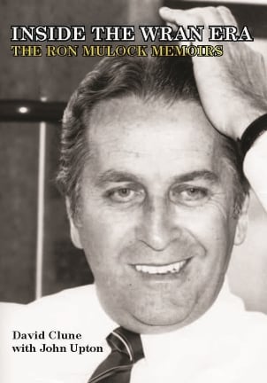 Inside the Wran Era: The Ron Mulock Memoirs