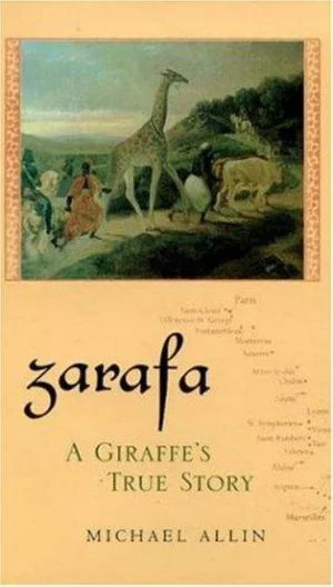 Zarafa: A Giraffe's True Story