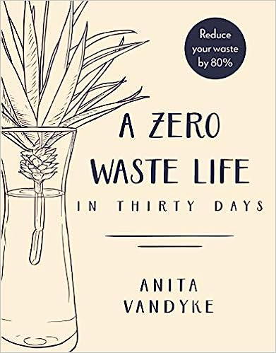 A Zero Waste Life In Thirty Days