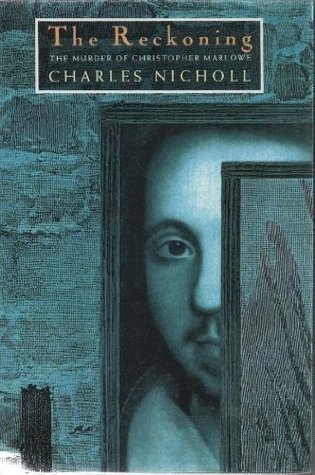 The Reckoning: The Murder of Christopher Marlowe